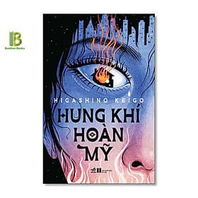 Hung Khí Hoàn Mỹ - Higashino Keigo - Nhã Nam - KEI