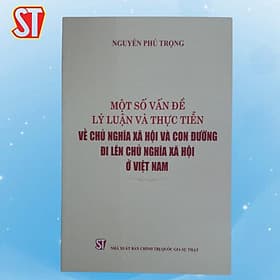Một số vấn đề lý luận và thực tiễn về chủ nghĩa xã hội và con đường đi lên chủ nghĩa xã hội ở Việt Nam - Lý Tiễn