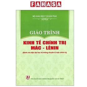 Giáo Trình Kinh Tế Chính Trị Mác - Lênin (Dành Cho Bậc Đại Học Hệ Không Chuyên Lý Luận Chính Trị) - Lý Gia