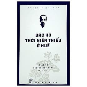 Di Sản Hồ Chí Minh - Bác Hồ Thời Niên Thiếu Ở Huế - Minh Minh