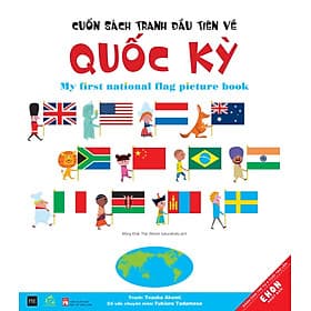 Cuốn sách tranh đầu tiên về Quốc kỳ ( Kiến thức về thế giới vho trẻ/ Tặng kèm Bookmark Happy) - Văn