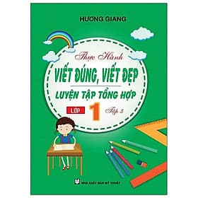 Thực Hành Viết Đúng, Viết Đẹp - Luyện Tập Tổng Hợp Lớp 1 - Tập 3 - Cty Văn Hóa Khang Việt