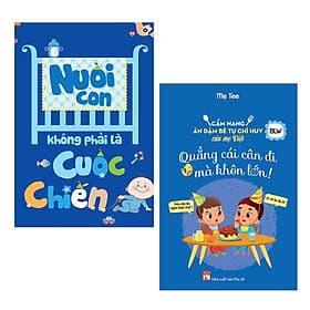 Combo Sách Làm Cha Mẹ - Cha Mẹ Thông Thái: Cẩm Nang Ăn Dặm Bé Tự Chỉ Huy Của Mẹ Việt - Quẳng Cái Cân Đi Mà Khôn Lớn + Nuôi Con Không Phải Là Cuộc Chiến (Tái Bản) - - Di Di