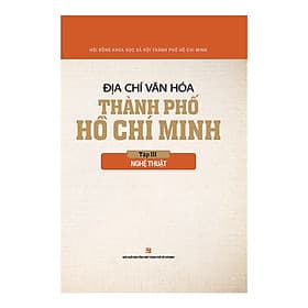Địa Chí Văn Hóa Thành Phố Hồ Chí Minh - Tập 3: Nghệ Thuật - Thu