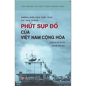 Những biên bản cuối cùng tại Nhà Trắng: Phút sụp đổ của Việt Nam Cộng Hòa - Nhà xuất bản Larousse