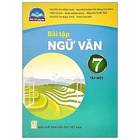 Sách Giáo Khoa Bài Tập Ngữ Văn 7 - Tập 1 (Chân Trời Sáng Tạo) (Chuẩn) - Chà