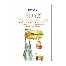 Sách Ăn Tối Cùng Chef Và Nói Chuyện Bếp - Chuyện