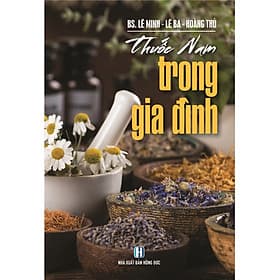 Sách Thuốc Nam Trong Gia Đình (Bác sĩ Lê Minh Lê Ba Hoàng Thủ..) - Đinh Gia Lê