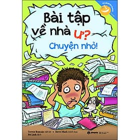 Sách Học Mà Chơi – Bài Tập Về Nhà Ư? Chuyện Nhỏ! - Chuyện
