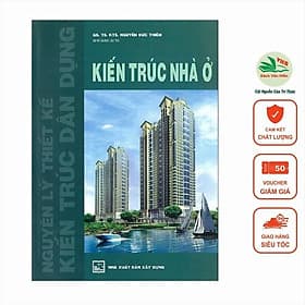 Nguyên Lý Thiết Kế Kiến Trúc Dân Dụng - Kiến Trúc Nhà ở - NG.UYÊN