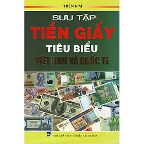 sưu tập tiền giấy tiêu biểu việt nam và quốc tế - An Vi