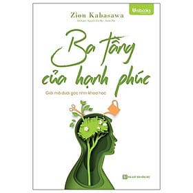 Ba Tầng Của Hạnh Phúc - Giải Mã Dưới Góc Nhìn Khoa Học - Hạ