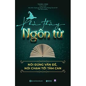 Sách Phù thuỷ ngôn từ: Nói đúng vấn đề, nói chạm tới tâm can - Thu
