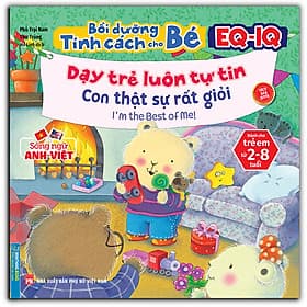 Bồi Dưỡng Tính Cách Cho Bé EQ IQ (2-8 Tuổi) - Dạy Trẻ Luôn Tự Tin (Song Ngữ ANH - VIỆT) (Sách Bản Quyền) - Nha Nha