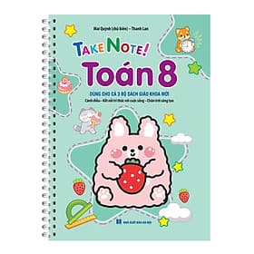 Sách TAKE NOTE ! Toán 8 (dùng cho cả 3 bộ SGK mới) - Minh Thắng