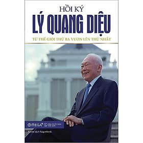 Sách Hồi Ký Lý Quang Diệu – Tập 2: Từ Thế Giới Thứ Ba Vươn Lên Thứ Nhất