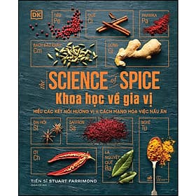 SÁCH KHỌC VỀ GIA VỊ - HIỂU CÁC KẾT NỐI HƯƠNG VỊ VÀ CÁCH MẠNG HÓA VIỆC NẤU ĂN - An Nam