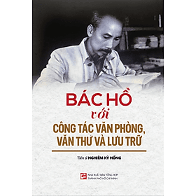 Sách Bác Hồ với công tác văn phòng, văn thư và lưu trữ - Vân Phong