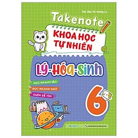 Sách Takenote Khoa học tự nhiên Lý - Hóa - Sinh Lớp 6 - Lý Nhĩ