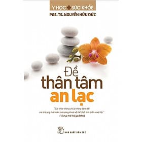 Để Thân Tâm An Lạc - An