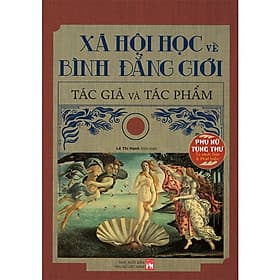 Xã Hội Học Về Bình Đẳng Giới - Tác Giả Và Tác Phẩm