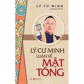 Lý Cư Minh Luận Về Mật Tông - Lý Cư Minh - Vanlangbooks