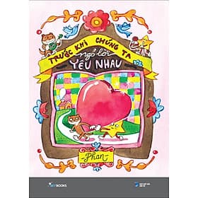 Sách Trước Khi Chúng Ta Ngỏ Lời Yêu Nhau - Phan