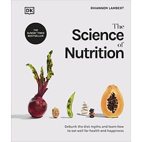 The Science Of Nutrition - DK Publishing