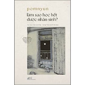 Sách Làm Sao Học Hết Được Nhân Sinh - Nha Nha