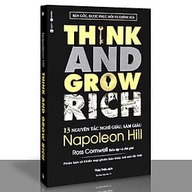 Think and grow rich - 13 nguyên tắc nghĩ giàu, làm giàu ( Tái Bản ) - NG.UYÊN