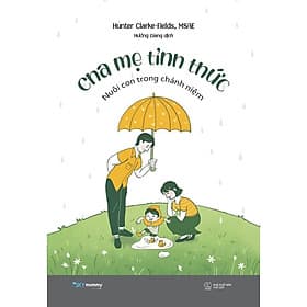 Cha Mẹ Tỉnh Thức - Nuôi Con Trong Chánh Niệm - AZ Việt Nam - Nam Việt