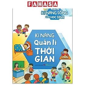 Rèn Kĩ Năng Sống Cho Học Sinh - Kĩ Năng Quản Lí Thời Gian - Minh Minh