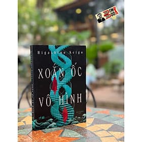 XOẮN ỐC VÔ HÌNH - Higashino Keigo – Mai Khanh dịch - Nhã Nam - KEI