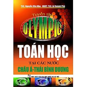 Tuyển Tập OLYMPIC Toán Học Tại Các Nước Châu Á Thái Bình Dương - Bình