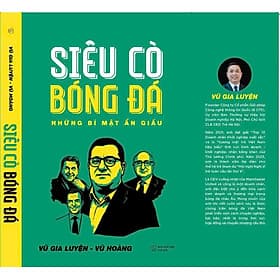 SIÊU CÒ BÓNG ĐÁ – Những Bí Mật Ẩn Giấu - Vũ Gia Luyện – Vũ Hoàng - Alphabooks - Vũ
