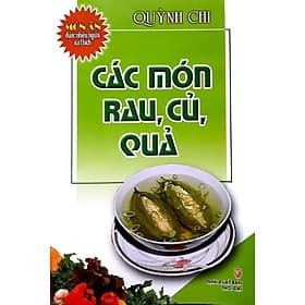 Món Ăn Được Nhiều Người Yêu Thích Các Món Rau, Củ, Quả - Quỳnh Chi - Việt Thư - Việt Thư