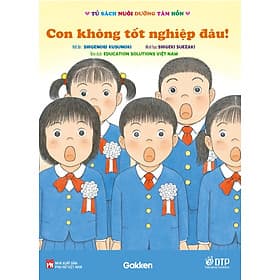 Con không tốt nghiệp đâu! - Tủ sách nuôi dưỡng tâm hồn - ED