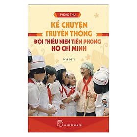 Sách Kể Chuyện Truyền Thống Đội Thiếu Niên Tiền Phong Hồ Chí Minh - Minh