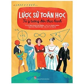 Lược Sử Toán Học - Từ Ý Tưởng Đến Thực Hành - Nhà xuất bản Larousse