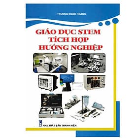 Giáo Dục STEM Tích Hợp Hướng Nghiệp - STK - Thương Thương