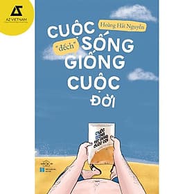 Cuộc sống đếch giống cuộc đời