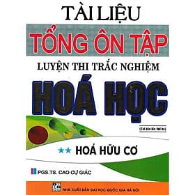 Tài Liệu Tổng Ôn Tập Luyện Thi Trắc Nghiệm Hóa - Hóa Hữu Cơ - Hồng Ân - An