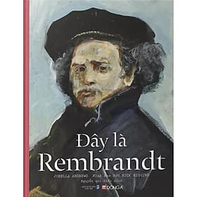 Sách Đây Là Rembrandt - Công Ty Cổ Phần Văn Hóa Đông A