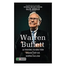 Sách Warren Buffett: 22 Thương Vụ Đầu Tiên Và Bài Học Đắt Giá Từ Những Sai Lầm - G