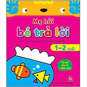 Sách Mẹ Hỏi Bé Trả Lời: Hỏi Đáp Rèn Trí Thông Minh (1-2 Tuổi) - Kim Hye-Jin