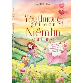 Sách Yêu Thương Gửi Con - Niềm Tin Của Mẹ