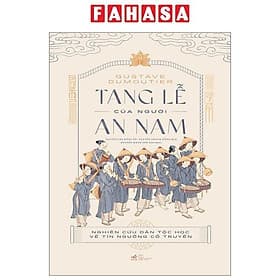 Tang Lễ Của Người An Nam - Nghiên Cứu Dân Tộc Học Về Tín Ngưỡng Cổ Truyền - An Nam