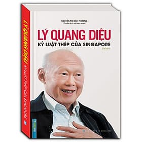 Sách Lý Quang Diệu - Kỷ Luật Thép Của Singapore (Bìa Cứng) - Tái Bản - 