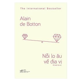 Nỗi lo âu về địa vị - Alain de Botton - 
