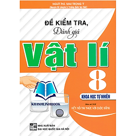 Sách - Đề Kiểm Tra, Đánh Giá Vật Lí 8 - Khoa Học Tự Nhiên (Bám Sát SGK Kết Nối Tri Thức Với Cuộc Sống) - Tri Thức